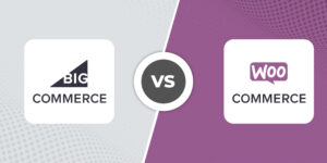 BigCommerce vs WooCommerce