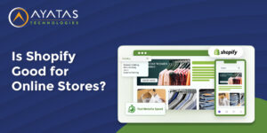 Is Shopify Good for Online Stores?